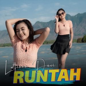 收听Lutfiana Dewi的Runtah歌词歌曲