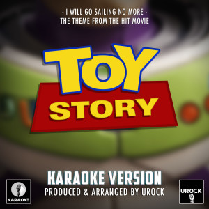 Urock Karaoke的專輯I Will Go Sailing No More (From "Toy Story") (Karaoke Version)