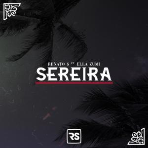 收聽Renato S的Sereia(feat. Ella Zumi)歌詞歌曲