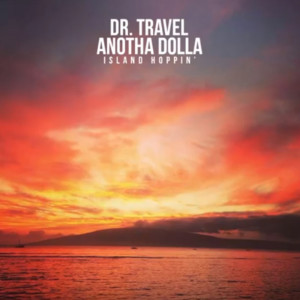 Album Anotha Dolla: Island Hoppin' oleh Dr. Travel