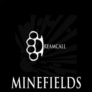 Dengarkan Minefields lagu dari Dreamcall dengan lirik