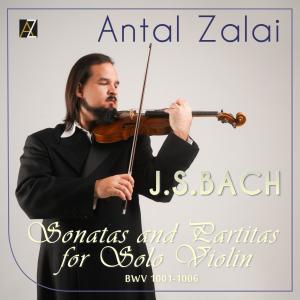 Album J.S. Bach: The Six Sonatas & Partitas for Solo Violin from Antal Zalai