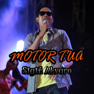 Listen to Motor Tua song with lyrics from Sigit Alvaro