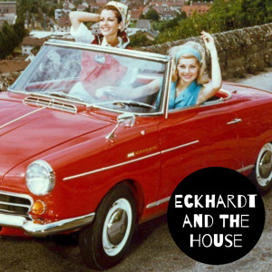 Eckhardt And The House的專輯Let's Go Away