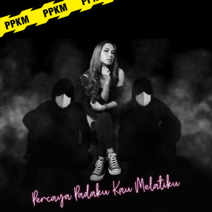 Album Ppkm (Percaya Padaku Kau Melatiku) from RAP.id