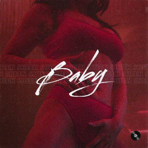 Listen to Baby song with lyrics from Sheen