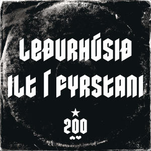 Leðurhúsið / Ilt í fyrstani dari 200
