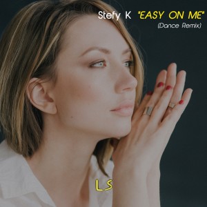อัลบัม Easy on Me (Dance Remix) ศิลปิน Stefy K