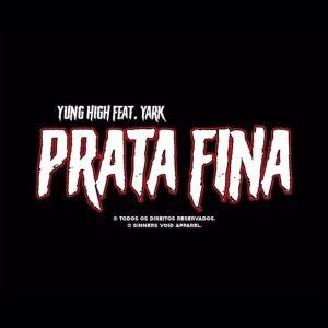 ดาวน์โหลดและฟังเพลง Prata Fina พร้อมเนื้อเพลงจาก YUNG HIGH