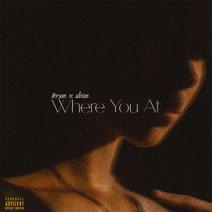 Album Where You At (Explicit) from ItsRyan