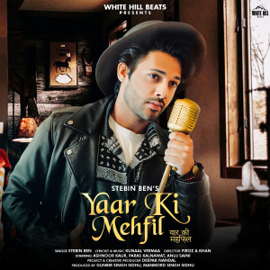 Listen to Yaar Ki Mehfil song with lyrics from Stebin Ben