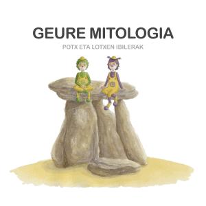 ดาวน์โหลดและฟังเพลง Geure mitologia (feat. Urko Egaña eta Leire Darteano) พร้อมเนื้อเพลงจาก Potx eta Lotx