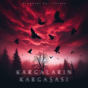 收聽İsfihan的Kargaların Kargaşası歌詞歌曲