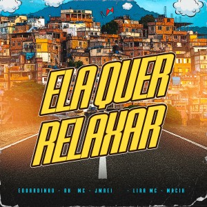 Listen to Ela Quer Relaxar (Explicit) song with lyrics from Eduardinho