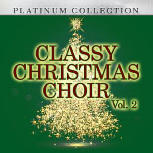 Platinum Collection Band的專輯Classy Christmas Choir, Vol. 2
