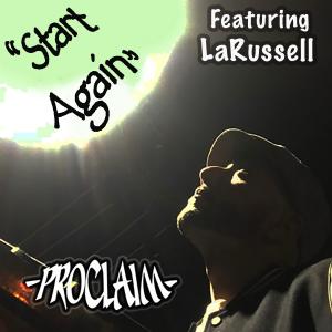 Proclaim的專輯Start Again (feat. LaRussell)