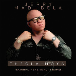 Jerry Madubela的專輯Theola Moya (feat. HBK Live Act & Names)