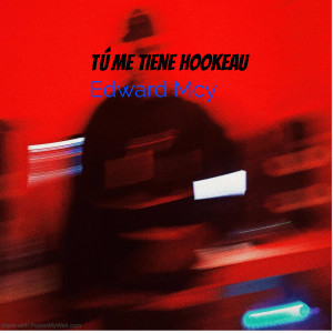 ดาวน์โหลดและฟังเพลง Tú me tiene hookeau (Explicit) พร้อมเนื้อเพลงจาก Edward mcy