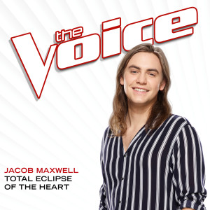 ดาวน์โหลดและฟังเพลง Total Eclipse Of The Heart (The Voice Performance) พร้อมเนื้อเพลงจาก Jacob Maxwell