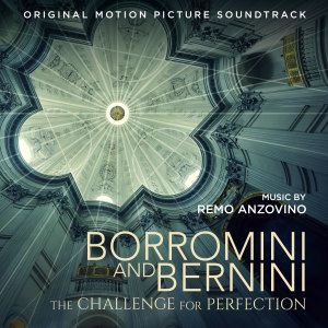 Album Borromini and Bernini. The Challenge for Perfection (Original Motion Picture Soundtrack) from 