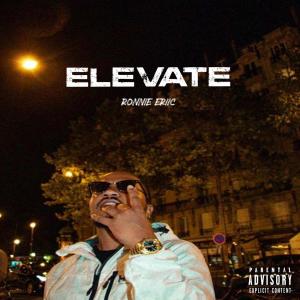 收聽Ronnie Eriic的Elevate (Explicit)歌詞歌曲