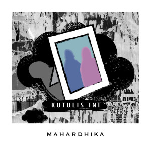 Dengarkan Kutulis Ini lagu dari mahardhika dengan lirik