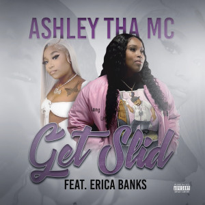 Dengarkan Get Slid (Explicit) lagu dari Ashley Tha MC dengan lirik