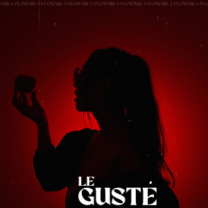ดาวน์โหลดและฟังเพลง Le Gusté พร้อมเนื้อเพลงจาก Flow Mila