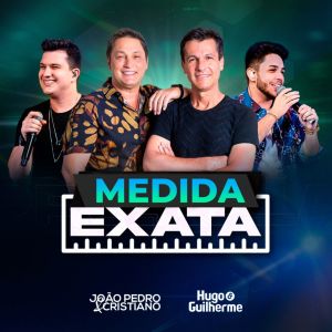 Listen to Medida Exata (Do Nosso Jeito 2) (Ao Vivo) song with lyrics from João Pedro e Cristiano