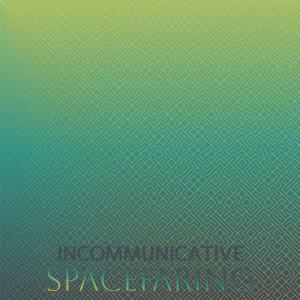 Album Incommunicative Spacefaring oleh Various