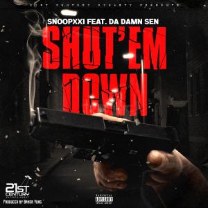 SnoopXX1的專輯Shut'em Down (feat. Da Damn Sen) [Explicit]