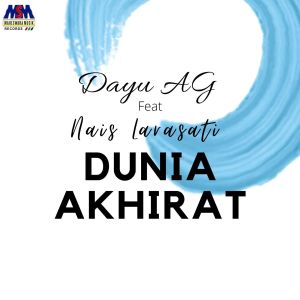Dengarkan Dunia Akhirat lagu dari Dayu AG dengan lirik