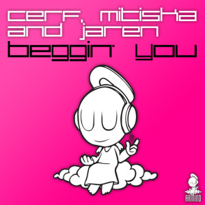 Cerf, Mitiska & Jaren的專輯Beggin' You