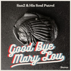 อัลบัม Goodbye Mary Lou ศิลปิน San2 & His Soul Patrol