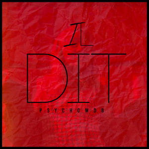 Psycho Mob的專輯Il Dit (Explicit)
