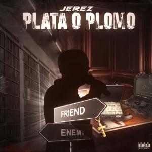 อัลบัม PLATA O PLOMO (Explicit) ศิลปิน Jeréz
