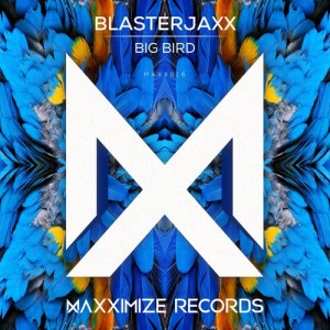 ดาวน์โหลดและฟังเพลง Big Bird (Extended Mix) พร้อมเนื้อเพลงจาก BlasterJaxx
