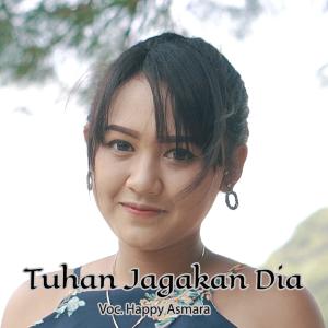 收听Happy Asmara的Tuhan Jagakan Dia歌词歌曲