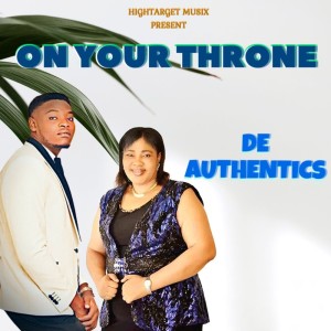 The Authentics的專輯On Your Throne