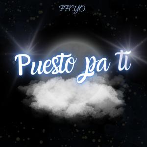 收聽FFCYO的Puesto pa ti歌詞歌曲