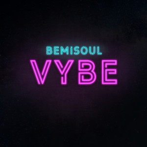 Vybe dari BemiSoul