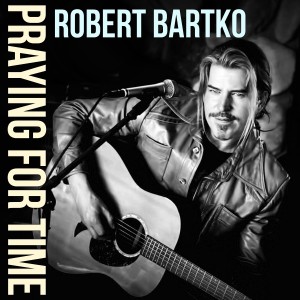 收聽Robert Bartko的Praying for Time歌詞歌曲