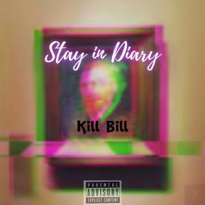 Stay in Diary (Explicit) dari Kill Bill