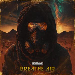 ดาวน์โหลดและฟังเพลง BREATHE AIR พร้อมเนื้อเพลงจาก Neutronik