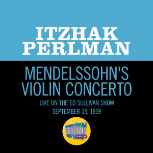 ดาวน์โหลดและฟังเพลง Violin Concerto (Live On The Ed Sullivan Show, September 13, 1959) พร้อมเนื้อเพลงจาก Itzhak Perlman