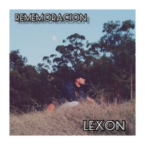 Dengarkan Rememoracion (Explicit) lagu dari Lexon dengan lirik