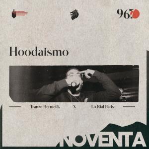 ดาวน์โหลดและฟังเพลง Hoodaismo (feat. Tranze Hermetik) พร้อมเนื้อเพลงจาก Lo Rial Paris