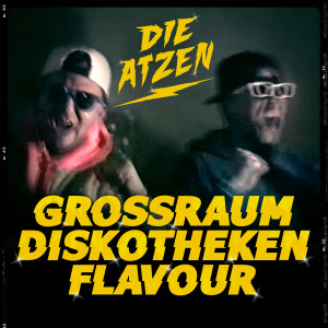 Album GROSSRAUMDISKOTHEKENFLAVOUR from Die Atzen