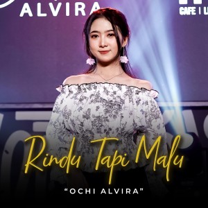 Listen to Rindu Tapi Malu (Live Version) song with lyrics from Ochi Alvira
