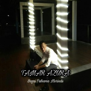 收听Tamar AZURA的Bagai Purnama Merindu歌词歌曲